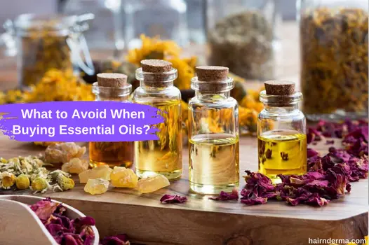 What to Avoid When Buying Essential Oils?